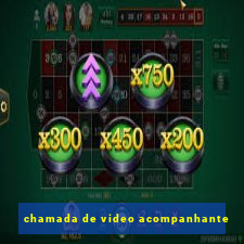 chamada de video acompanhante